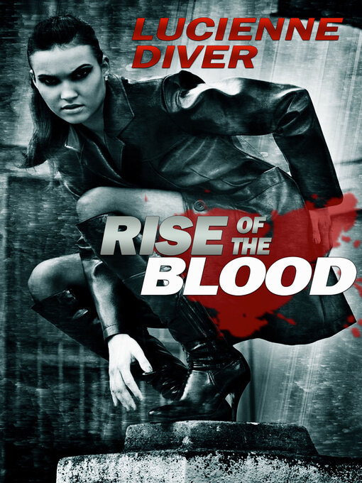 Title details for Rise of the Blood by Lucienne Diver - Available